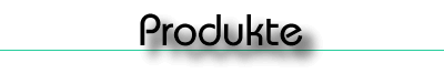 PRODUKTE